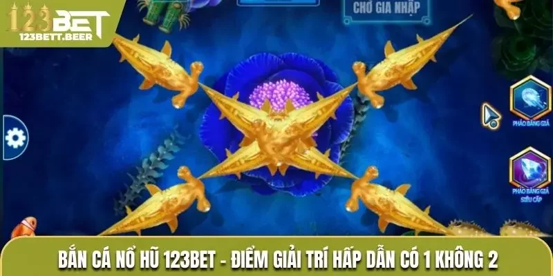 Bắn cá nổ hũ
